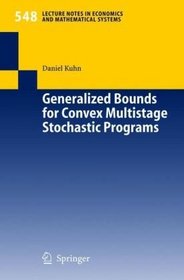 Generalized Bounds for Convex Multistage Stochastic Programs (Lecture Notes in Economics and Mathematical Systems) (v. 547)