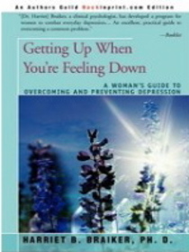 Getting Up When You're Feeling Down:  A Woman's Guide to Overcoming and Preventing Depression