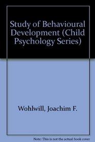Study of Behavioural Development (Child Psychology)