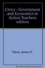 Civics - Government and Economics in Action Teachers edition