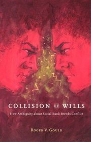 Collision of Wills : How Ambiguity about Social Rank Breeds Conflict