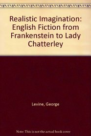 Realistic Imagination: English Fiction from Frankenstein to Lady Chatterley