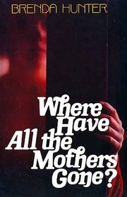 Where Have All the Mothers Gone?