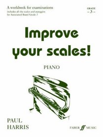 Improve Your Scales! Piano: Grade 3 (Faber Edition)