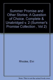 A Question of Choice (Summer's Promise Collection) (v. 2)
