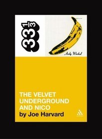 Velvet Underground's The Velvet Underground and Nico (Thirty Three and a Third series)