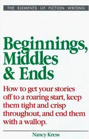 Beginnings, Middles, and Ends (Elements of Fiction Writing)