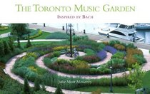 The Toronto Music Garden: Inspired By Bach