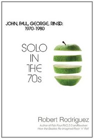 Solo in the 70s: John, Paul, George, Ringo: 1970-1980