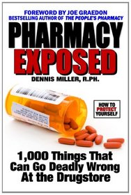 Pharmacy Exposed: 1,000 Things That Can Go Deadly Wrong At the Drugstore