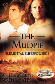 The Mudpie (Elemental Superpowers, Bk 3)