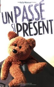 Un passé si présent (French Edition)