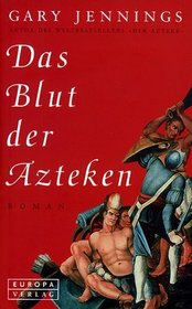 Das Blut der Azteken.