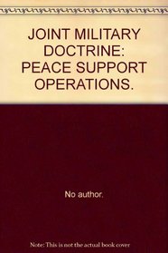 JOINT MILITARY DOCTRINE: PEACE SUPPORT OPERATIONS.