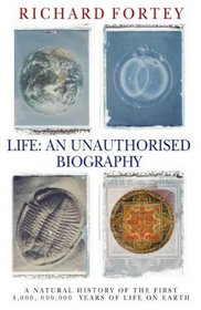 Life, an unauthorised biography: A natural history of the first four thousand million years of life on earth