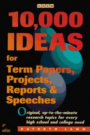 10,000 Ideas for Term Papers, Projects, Reports  Speeches (Arco 10,000 Ideas for Term Papers, Projects, Reports  Speeches)