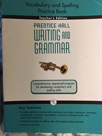 Prentice Hall Writing and Grammar Grade 9 Vocabulary and Spelling Practice Book TEacher's Edition. (Paperback)