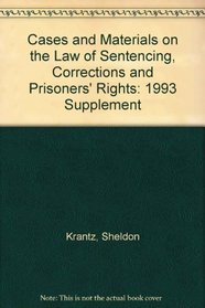 Cases and Materials on the Law of Sentencing, Corrections and Prisoners' Rights: 1993 Supplement