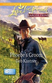 Phoebe's Groom (Email Order Brides, Bk 1) (Love Inspired, No 646) (Larger Print)