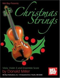 Mel Bay presents Christmas Strings: Viola, Violin 3 & Ensemble Score