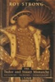 The Tudor and Stuart Monarchy: Pageantry, Painting, Iconography: (Set) I. Tudor, II. Elizabethan, III. Stuart