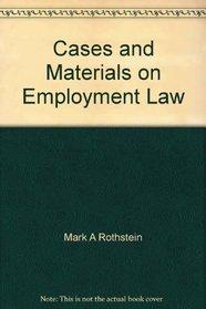 Cases and materials on employment law (University casebook series)