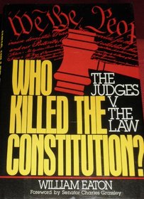 Who Killed the Constitution?: The Judges V. the Law