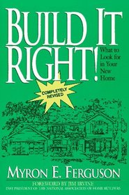 Build It Right!: What to Look for in Your New Home