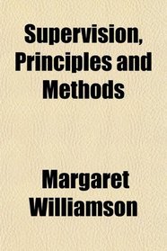 Supervision, Principles and Methods