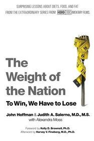 The Weight of the Nation: Surprising Lessons About Diets, Food, and Fat from the Extraordinary Series from HBO Documentary Films