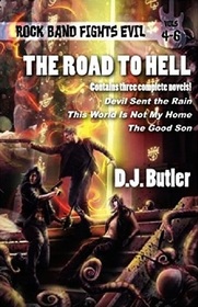 The Road to Hell (Rock Band Fights Evil, Bks 4 - 6)