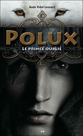 Polux, Tome 1 : Le prince oubli