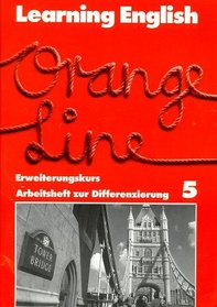 Learning English, Orange Line Tl. 5 (Erweiterungskurs). Arbeitsheft zur Differenzierung.