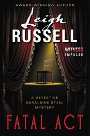 Fatal Act: A Detective Geraldine Steel Mystery (Detective Geraldine Steel Mysteries)