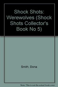 Werewolves (Shock Shots Collector's Book No 5)