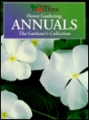 Better Homes and Gardens: Flower Gardening : Annuals : The Gardener's Collection (Better Homes and Gardens the Gardener's Collection)