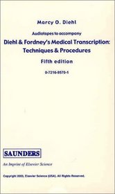 Diehl & Fordney's Medical Transcription: Techniques & Procedures, Fifth Edition
