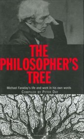 The Philosopher's Tree: A Selection of Michael Faraday's Writings