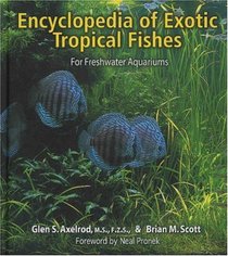 Encyclopedia Of Exotic Tropical Fishes For Freshwater Aquariums