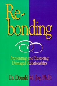 Re-bonding:  Preventing and Restoring Damaged Relationships