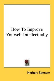 How To Improve Yourself Intellectually