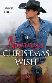 The Nanny's Christmas Wish (Snowbound in Sawyer Creek) (Volume 2)