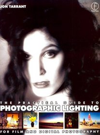 A Practical Guide to Photographic Lighting: For Film and Digital Photography