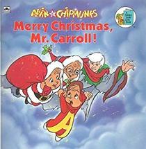 Alvin and the Chipmunks: Merry Christmas, Mr. Carroll!