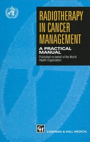 Radiotherapy in Cancer Management: A Practical Manual