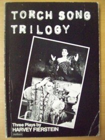 Torch Song Trilogy: Three Plays be Harvey Fierstein