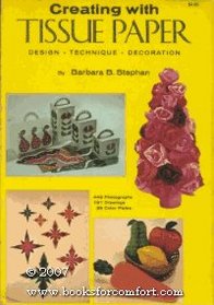 Creating with Tissue Paper: Design, Technique, Decoration