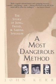 A Most Dangerous Method : The Story of Jung, Freud, and Sabina Spielrein