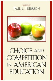 Choice and Competition in American Education