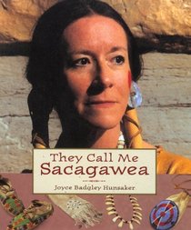 They Call Me Sacagawea (Lewis & Clark Expedition)
